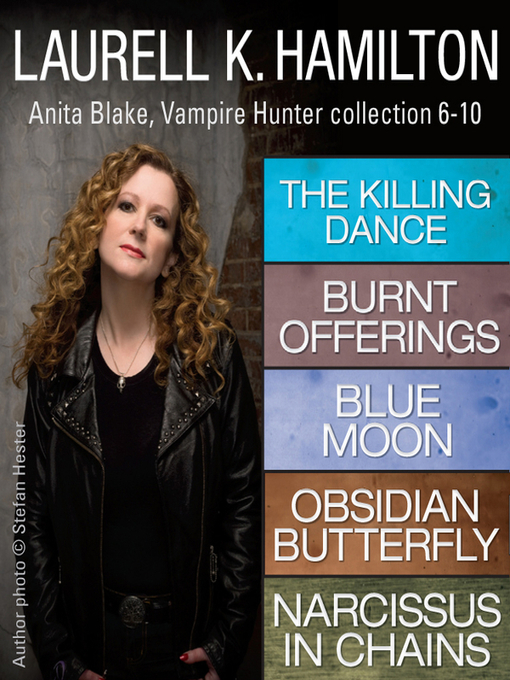 Title details for The Killing Dance ; Burnt Offerings ; Blue Moon ; Obsidian Butterfly ; Narcissus in Chains by Laurell K. Hamilton - Available